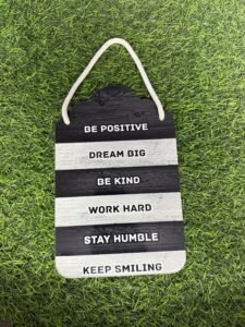 Be Positive, Dream Big, Be Kind, Work Hard, Stay Humble, Keep Smiling Wall Hanging