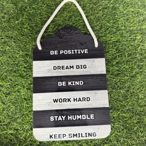 Be Positive, Dream Big, Be Kind, Work Hard, Stay Humble, Keep Smiling Wall Hanging