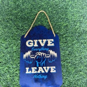 Give and Never Leave Effort Wall Hanging