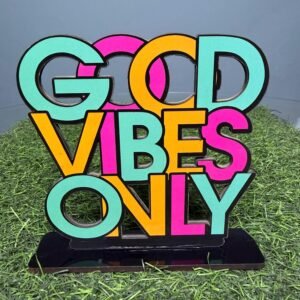 Good Vibes Only Table Stand 2