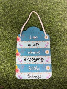 Life Is All About Enjoying Little Things Wall Hanging