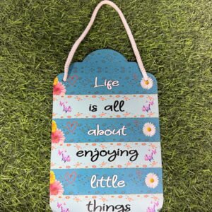 Life Is All About Enjoying Little Things Wall Hanging