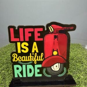 Life is a Beautiful Ride Table Stand